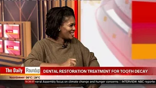 THE DAILY ROUNDUP WITH NINA | Dr. Moloi on tooth decay -nbc