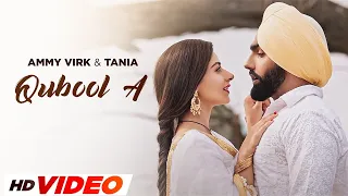 Qubool A (HD Video) | Ammy Virk | Tania | Hashmat Sultana | B Praak | Jaani | New Punjabi Song 2024