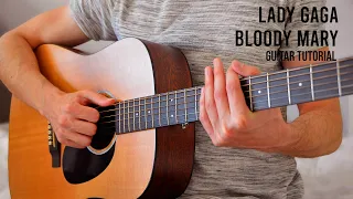 Lady Gaga – Bloody Mary EASY Guitar Tutorial With Chords / Lyrics