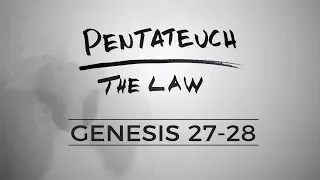Pentateuch :: Genesis 27-28