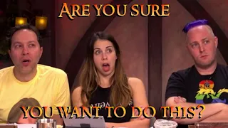 Critical Role - Are you sure you want to do this?