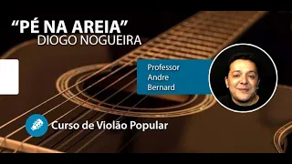 Pé na Areia (Diogo Nogueira) - Aula de Violão Popular - Prof. André Bernard
