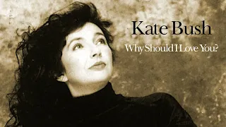 Kate Bush -  Extended Cuts: 3 - Why Should I Love You?