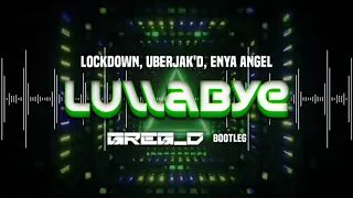 Lockdown, Uberjak'd, Enya Angel - Lullabye ( Greg_D Bootleg )
