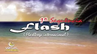 Flash ( Brega Internacional ) 1ª Sequência