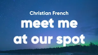 Christian French - Meet Me At Our Spot (Clean - Lyrics)