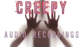 The Most CREEPY Audio Recordings