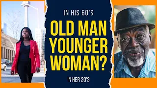 Part 2 OLD men in relationships with Younger Women/girls? Is This For Real or ForePlay?