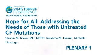 NACFC | Plenary 1: Hope for All: Addressing the Needs of Those With Untreated CF Mutations