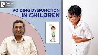 Voiding Dysfunction in Children| Frequent Urination in Children - Dr.Girish Nelivigi|Doctors' Circle