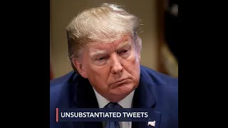 Twitter calls Trump tweets 'unsubstantiated' for the first time