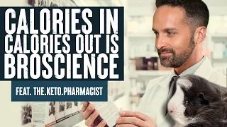 Calories In Calories Out is Broscience, Bro | Feat. The.Keto.Pharmacist | What the Fitness