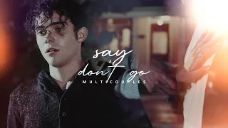 say don't go [multicouples]