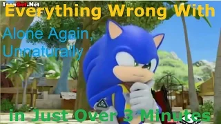 (Parody) Everything Wrong With Sonic Boom - Alone Again, Unnaturally in Just Over 3 Minutes