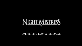 Night Mistress - Until The Day Will Dawn