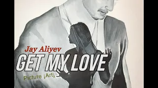 Jay Aliyev - Get My Love [Music Video]