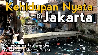 Kehidupan Nyata Jakarta‼️Pemukiman Jati Bunder Tanah Abang Jakarta Pusat