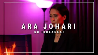 Ara Johari  - Ku Ikhlaskan [Cover]