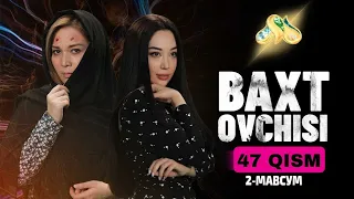 BAXT OVCHISI 47-QISM (2-MAVSUM) PREMYERA