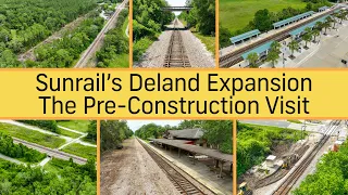 Sunrail's Deland Expansion: The Pre-Construction Visit