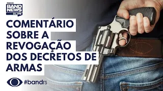 Comentário de Felipe Vieira sobre a Revogação de Decretos Sobre Armas