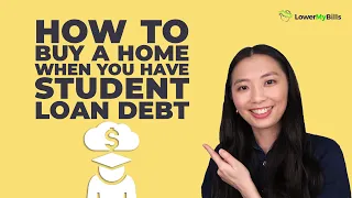 How To Buy a Home When You Have Student Loan Debt | LowerMyBills