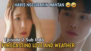 FORECASTING LOVE AND WEATHER EPS 2 SUB INDO