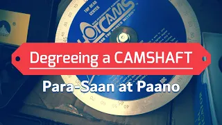 DEGREEING a Camshaft | Para Saan at Paano?