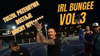 MOCNY IRL BUNGEE  | TUSZOL DOSTAJE WP*** |  ZAKŁAD O 200ZŁ MECZ KOSZYKÓWKI | IRL CZĘŚĆ 3