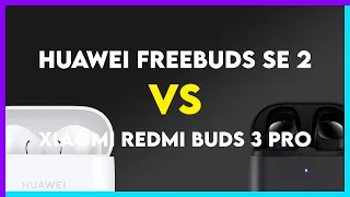 Huawei FreeBuds SE 2 vs Xiaomi Redmi Buds 3 Pro Comparison