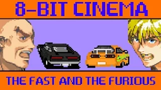 The Fast and The Furious - 8 Bit Cinema