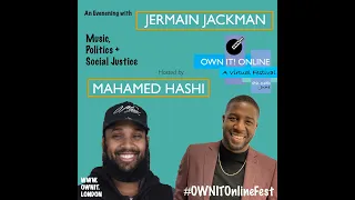 Jermain Jackman + Mahamed Hashi - OWN IT! Online Festival (INSTA LIVE)