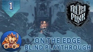 Frostpunk On The Edge - Blind Playthrough - Welcome to Outpost 11 - Let's Play - EP1