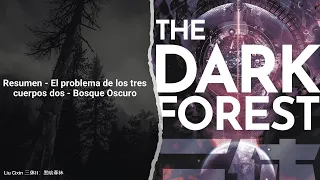 Resumen - El problema de los tres cuerpos dos - Bosque Oscuro - Spoilers