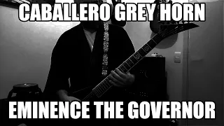 Caballero Grey Horn + Eminence The Governor