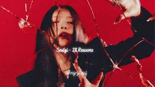 Seulgi - 28 Reasons {slowed + reverb}