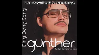 Gunther & the Sunshine Girls-Ding Dong Song (The Uniquerz Bootleg Remix)