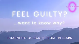 Why Do I Feel Guilty? - Tressarn says...