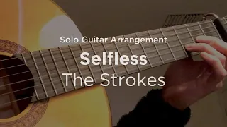 Selfless by The Strokes | Solo classical guitar arrangement / fingerstyle cover