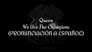 We Are The Champions - Queen (PRONUNCIACIÓN A ESPAÑOL)