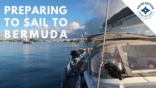 How to Provision & Prepare Your sailboat for Passage - Sailing to BERMUDA #1