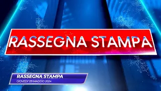 RASSEGNA STAMPA DEL 15 MAGGIO 2024