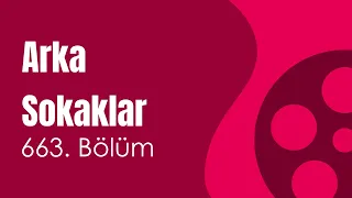 podcast: Arka Sokaklar | 663. Bölüm Izle Podcast