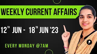 Weekly Current Affairs 2023 | June 2023 Week 3 | Every Monday @7am #Parcham