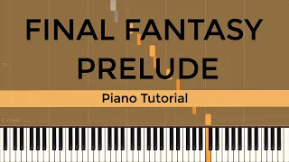 Final Fantasy Prelude -  Piano Tutorial