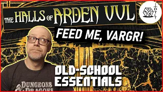 The Halls of Arden Vul Ep 06 - Old School Essentials Megadungeon | Feed Me, Vargr!