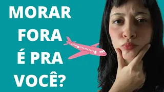 9 motivos para NÃO morar fora