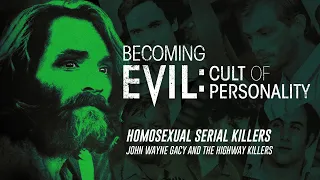 Becoming Evil: Cult of Personality - Homosexual Serial Killers (Full Episode)