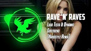 Luca Testa & Dynamic - Girlfriend [Hardstyle Remix] | Rave 'N' Raves