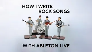 How I Write Rock Songs Using Ableton Live